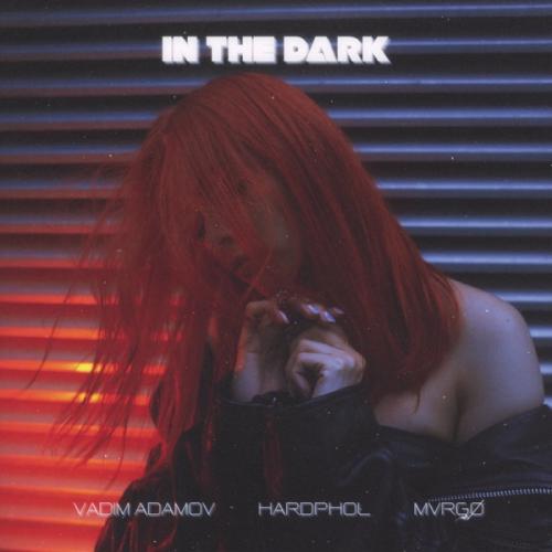 Vadim Adamov, Hardphol & MVRGØ - In The Dark