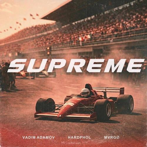 Vadim Adamov & Hardphol & MVRGØ - Supreme