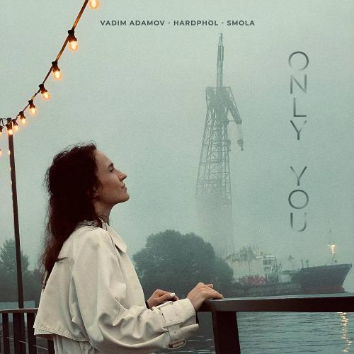 Vadim Adamov & Hardphol & SMOLA - Only You