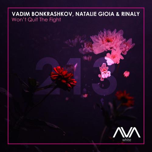 Vadim Bonkrashkov feat. Natalie Gioia & Rinaly - Wont Quit The Fight
