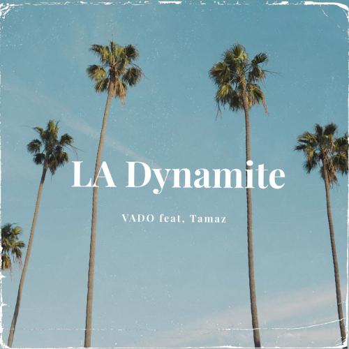 Vado feat. Tamaz - La Dynamite