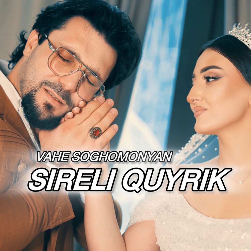 Sireli Quyrik - Vahe Soghomonyan