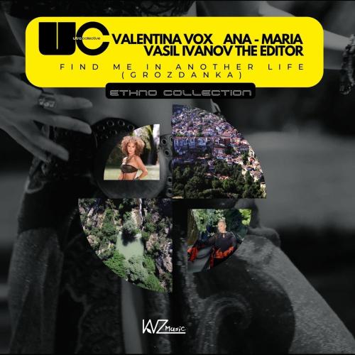 Valentina VoX, Ana Maria & Vasil Ivanov The Editor - Find Me In Another Life (Grozdanka)