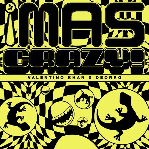 Valentino Khan & Deorro - Mas Crazy!