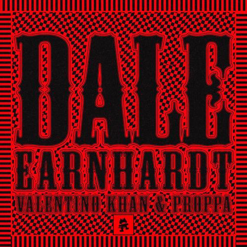 Valentino Khan, Proppa & Big Baby Scumbag - Dale Earnhardt