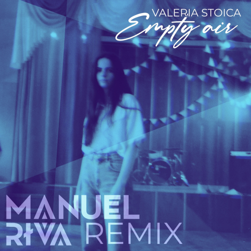 Valeria Stoica - Empty Air (Manuel Riva Remix)