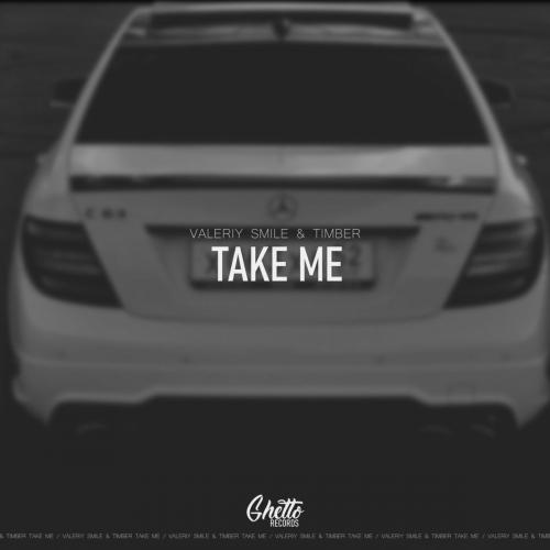 Take Me - Valeriy Smile & Timber