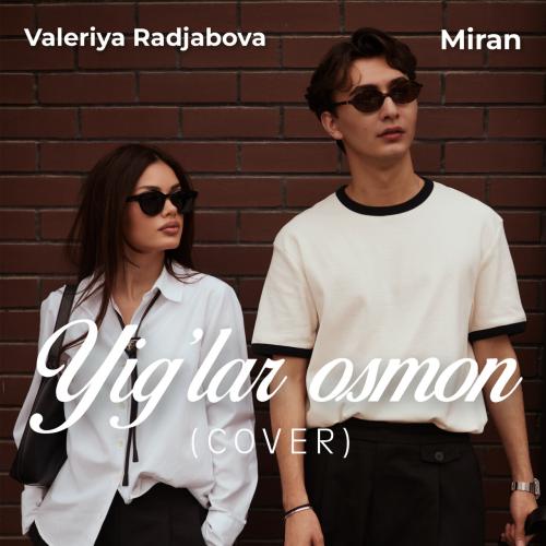Yig'lar Osmon (feat. Miran) [Cover] - Valeriya Radjabova