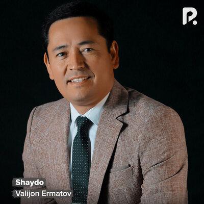 Shaydo - Valijon Ermatov