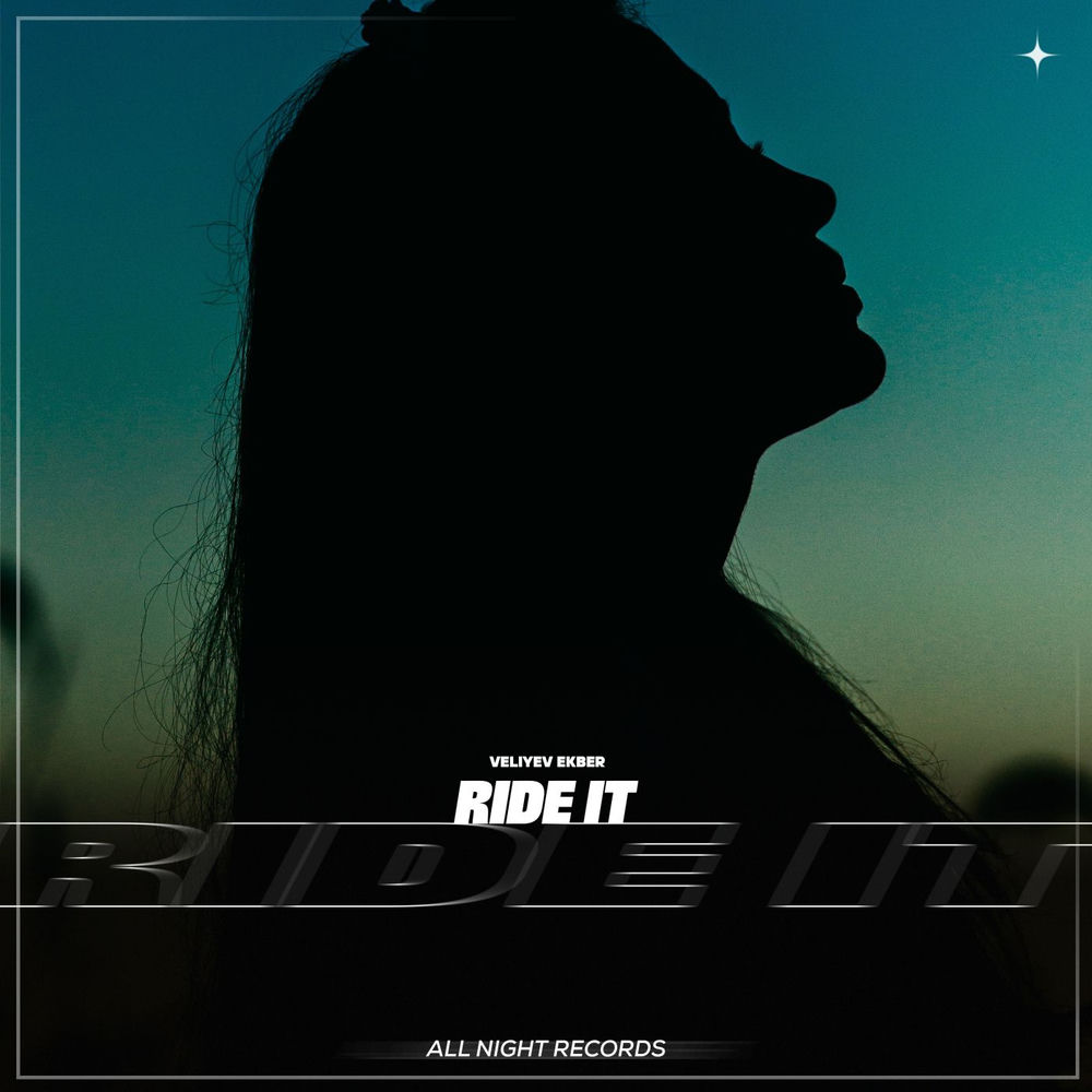 Ride It - Valiyev Ekber