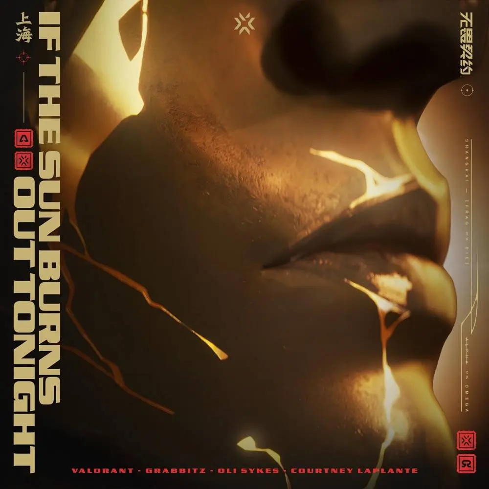 If The Sun Burns Out Tonight - VALORANT Music & Grabbitz & Oli Sykes & Courtney LaPlante