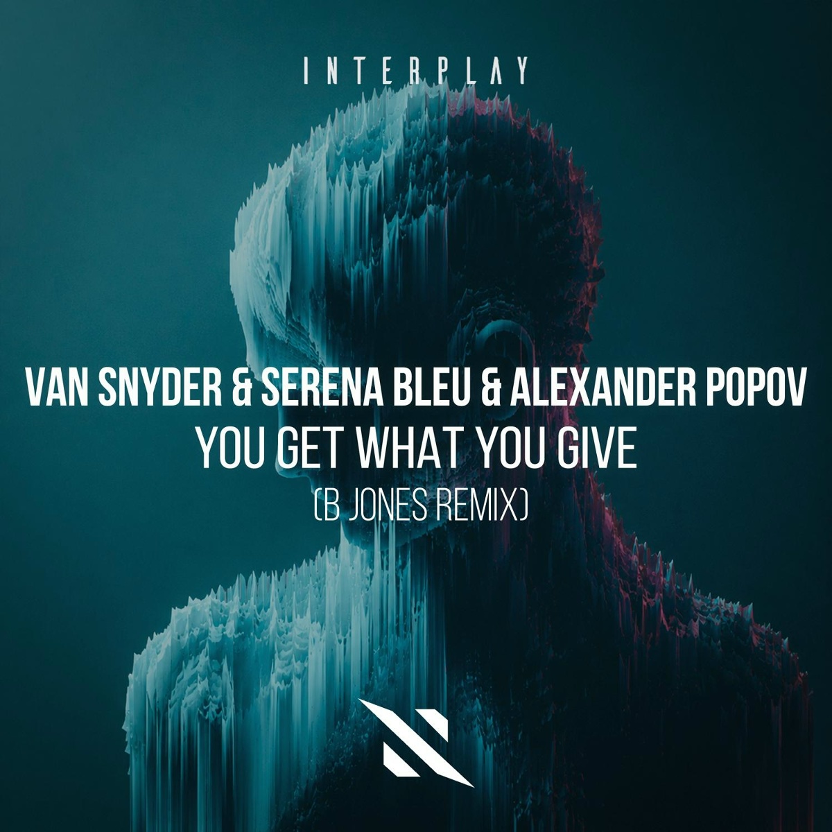 You Get What You Give (B Jones Remix) - Van Snyder, Serena Bleu, Alexander Popov