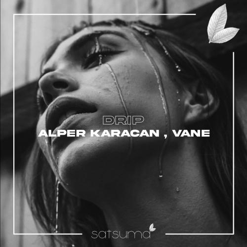 Vane & Alper Karacan - Drip