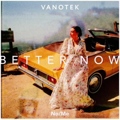 Vanotek & No_Me - Better Now