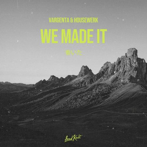 VARGENTA & HouseWerk - We Made It