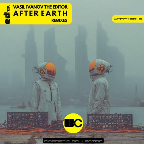 Vasil Ivanov The Editor - After Earth (Echoes In Low Orbit)