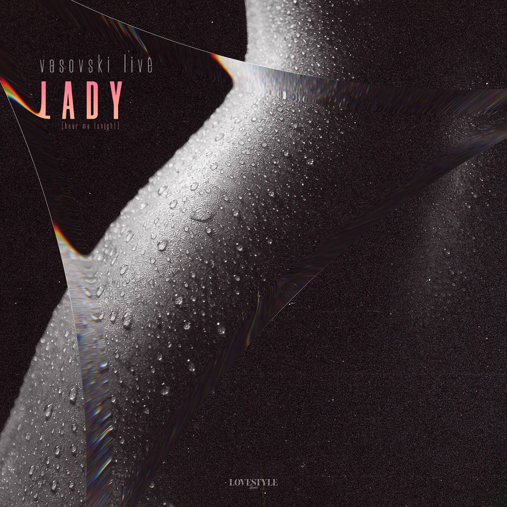 Vasovski Live - Lady (Hear Me Tonight)