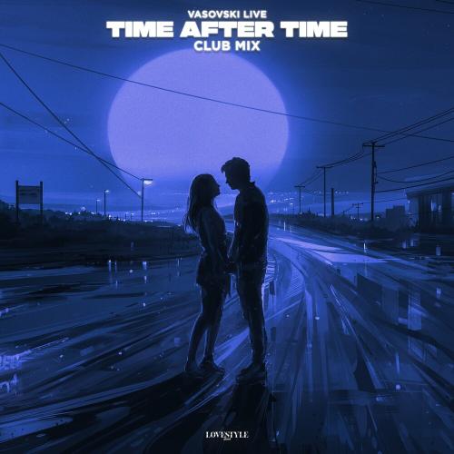 Vasovski Live - Time After Time (Club Mix)