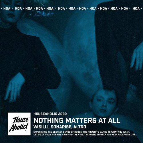 Vassili, Sonarise & Altro feat. Katerina Vat - Nothing Matters At All