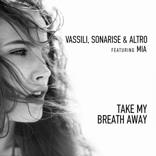 Vassili & Sonarise & Altro feat. Mia - Take My Breath Away