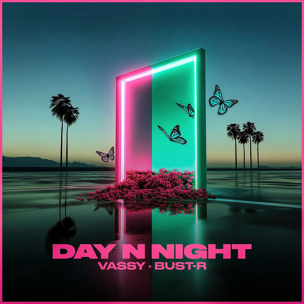 Day N Night - VASSY & Bust-R