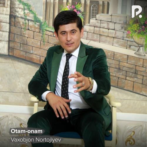 Otam-onam - Vaxobjon Nortojiyev