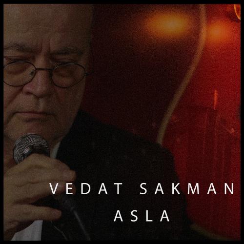 Vedat Sakman - Asla