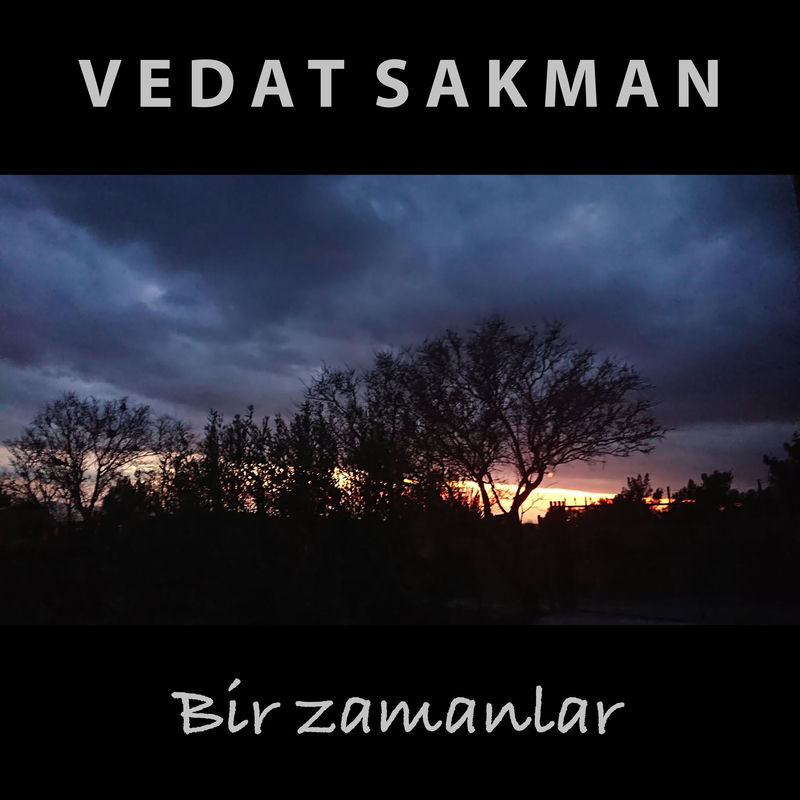 Bir Zamanlar - Vedat Sakman