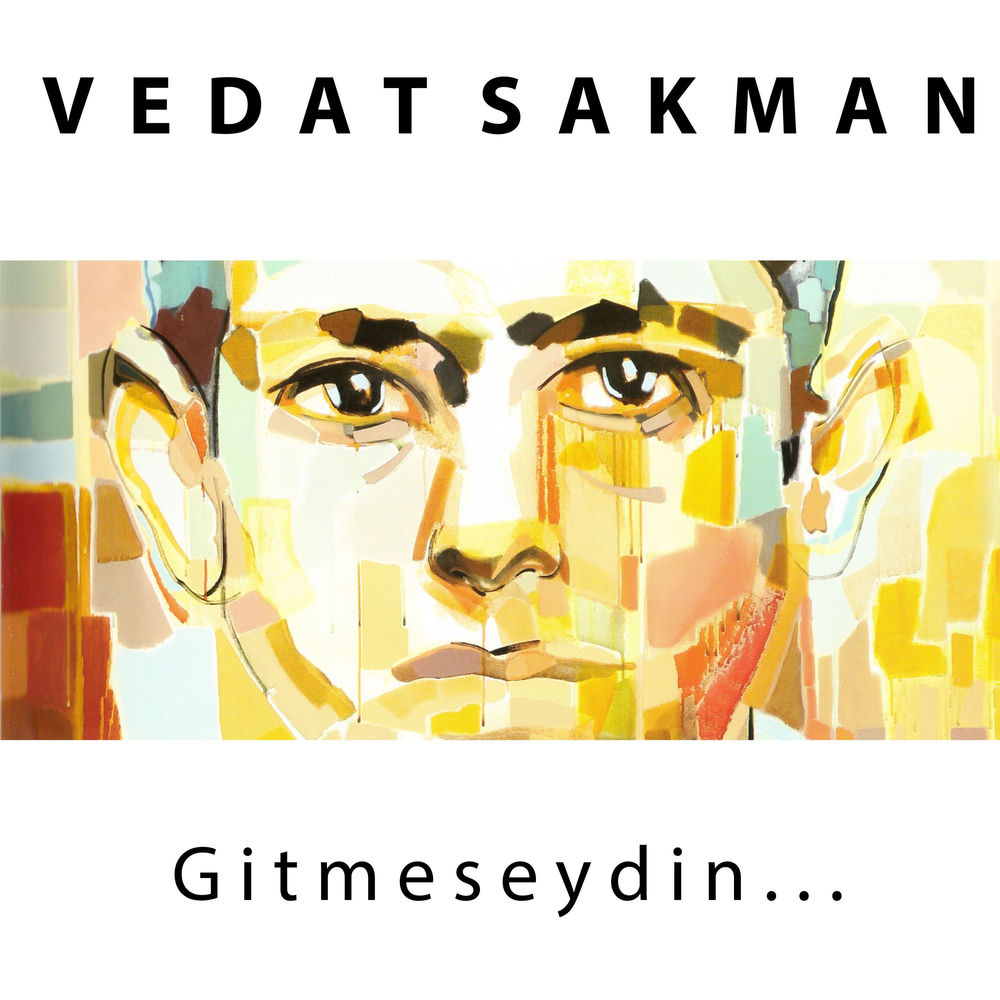 Vedat Sakman - Gitmeseydin