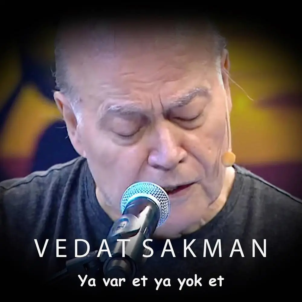 Ya Var Et Ya Yok Et - Vedat Sakman