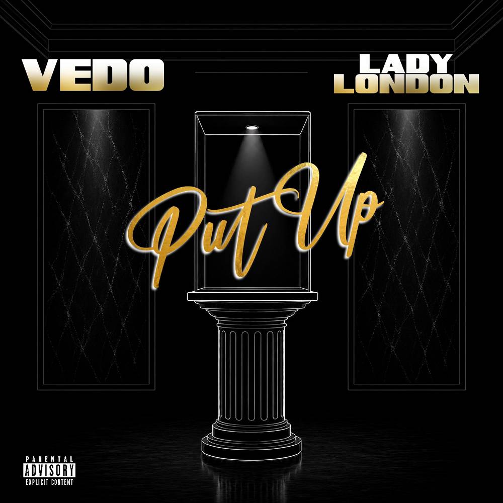 Put Up - VEDO & Lady London