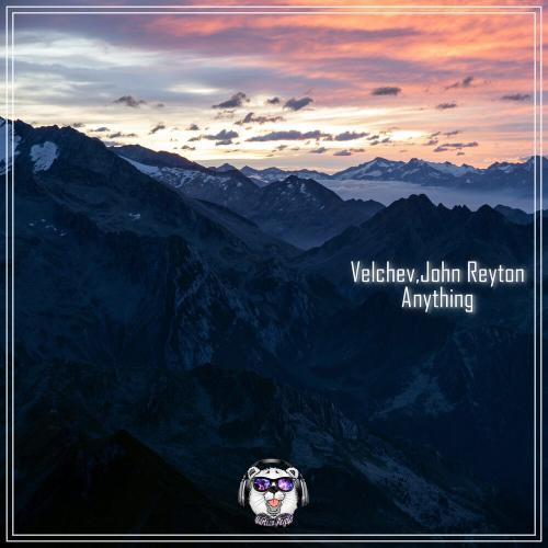 Velchev & John Reyton - Anything