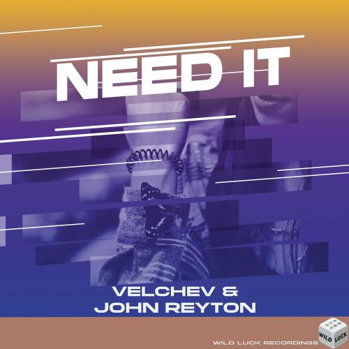 Need It - Velchev & John Reyton