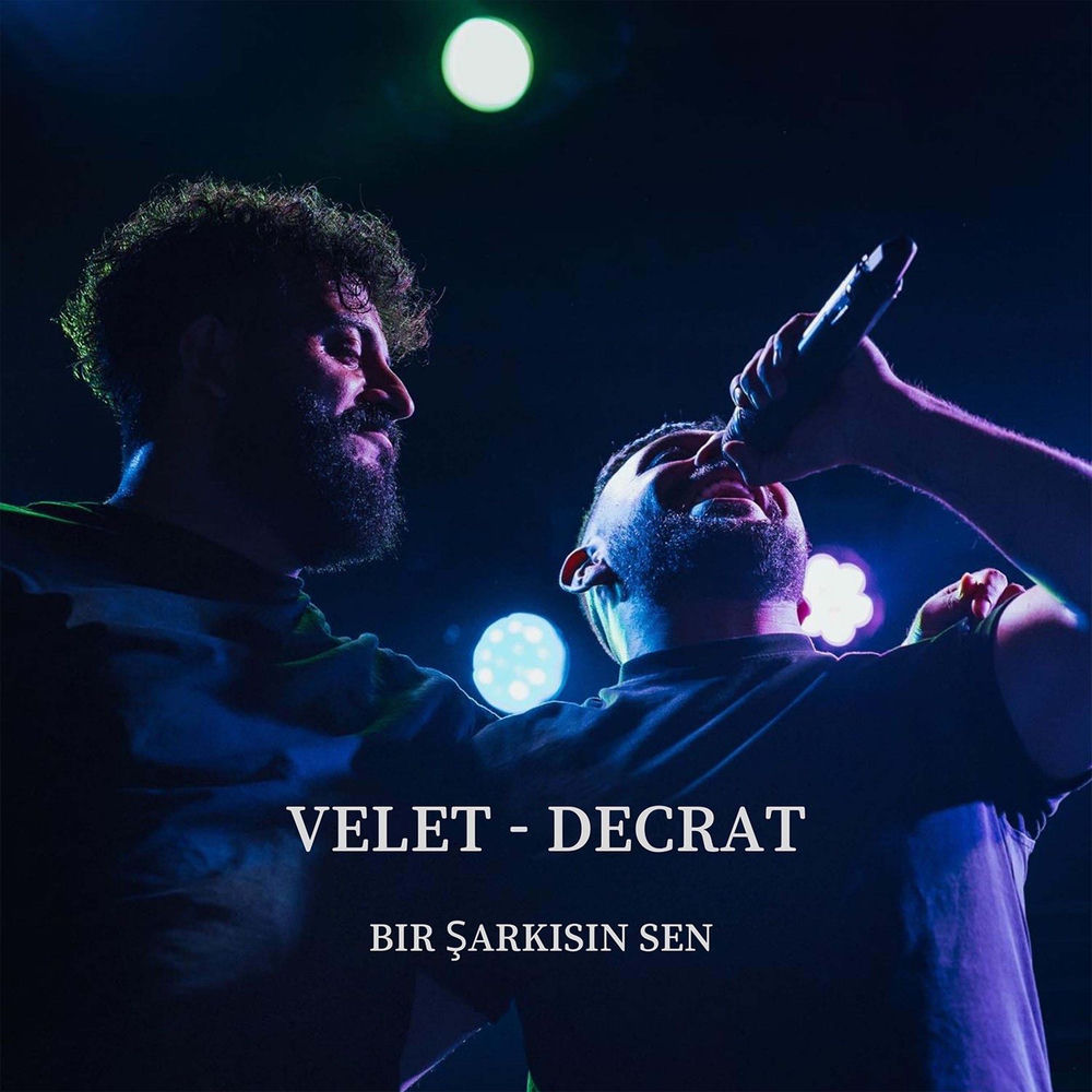 Velet & Decrat - Bir Şarkısın Sen