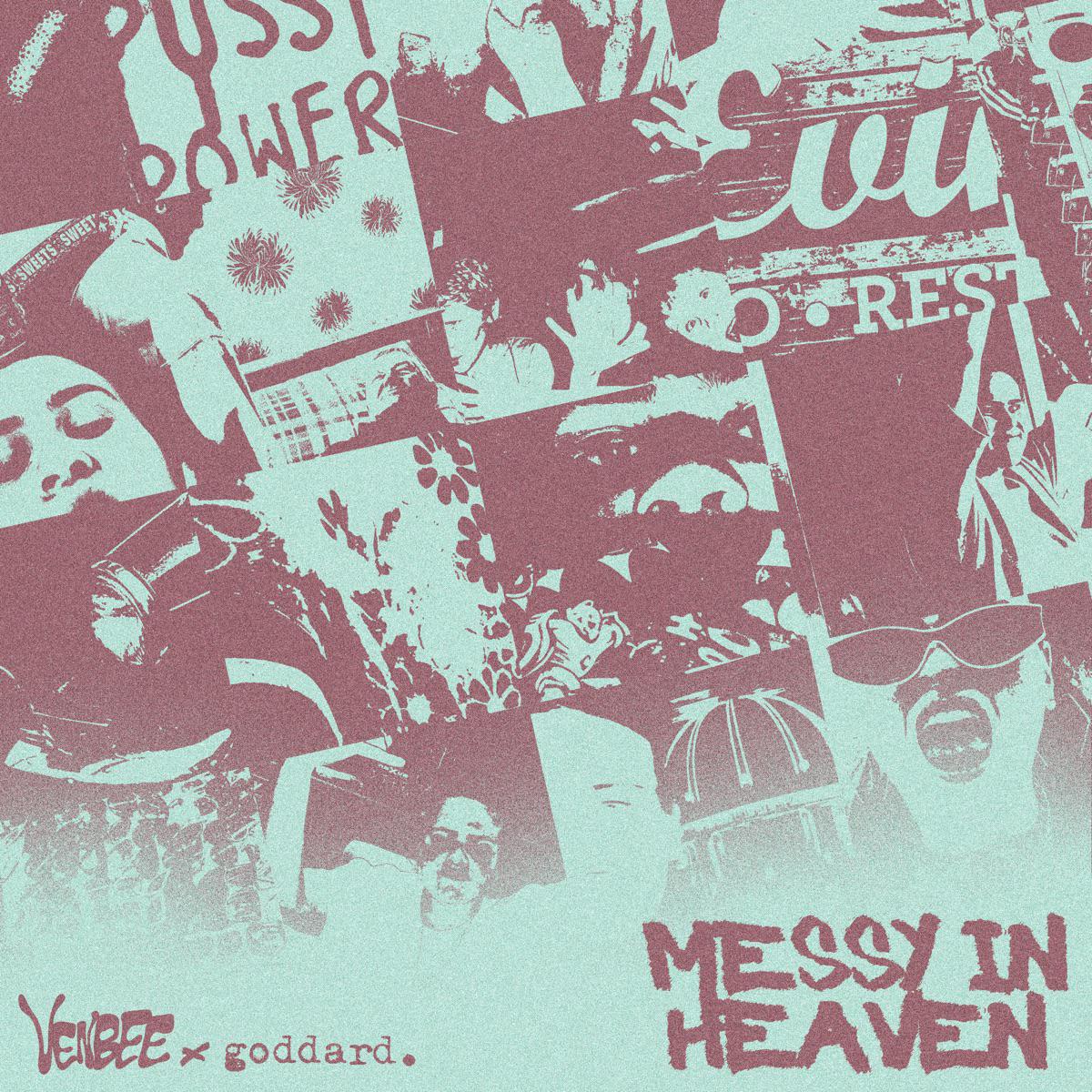 messy in heaven (edited) - venbee & goddard.