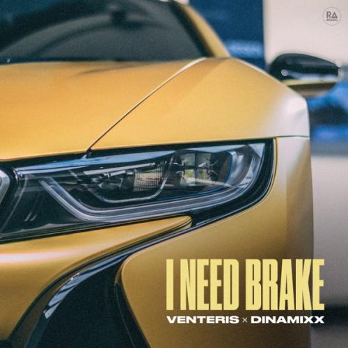 I Need Brake - Venteris & Dinamixx