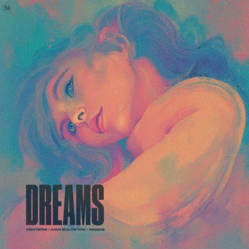 Venteris, Ivan Solovyov & Nnaks - Dreams