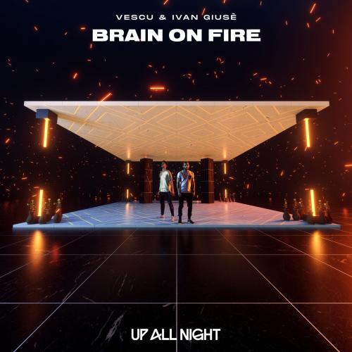 Brain on Fire - Vescu & Ivan Giusè