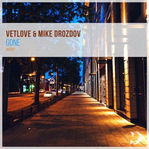 VetLOVE & Mike Drozdov - Gone (Extended Mix)