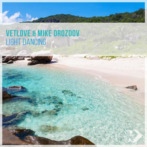 VetLOVE & Mike Drozdov - Light Dancing (Extended Mix)