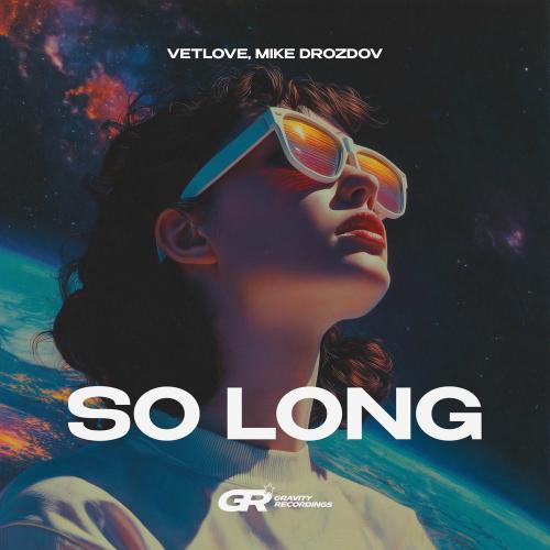 VetLOVE & Mike Drozdov - So Long (Radio Mix)