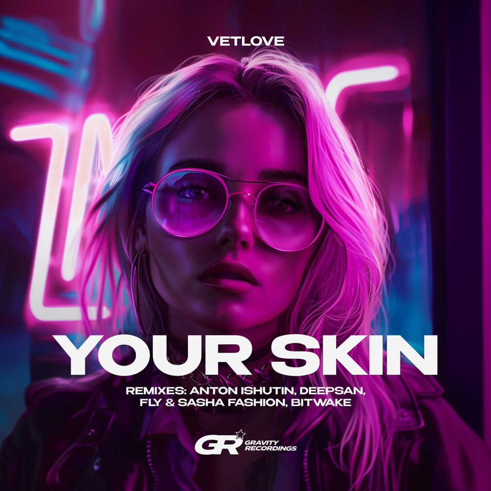 Your Skin (Deepsan Remix) - VetLOVE