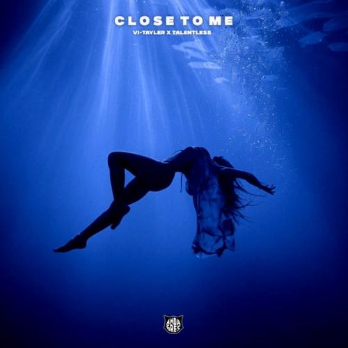 Vi-Tayler & Talentless - Close to Me