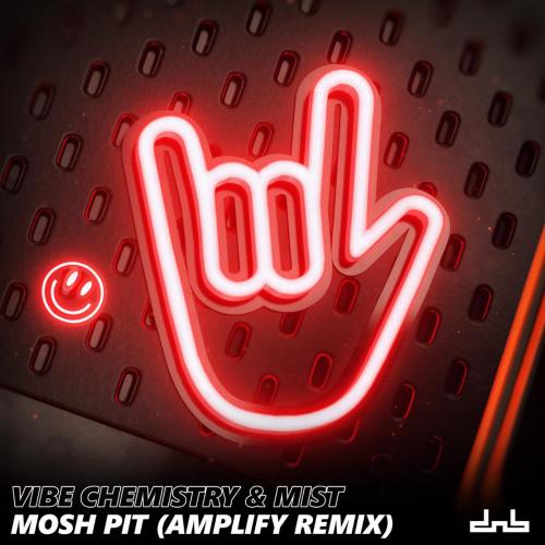 Vibe Chemistry & MIST - Mosh Pit (Amplify Remix)