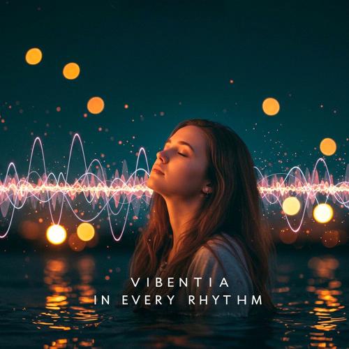 In Every Rhythm - Vibentia