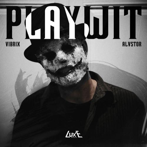 VIBRIX & ALVSTOR - Playwit