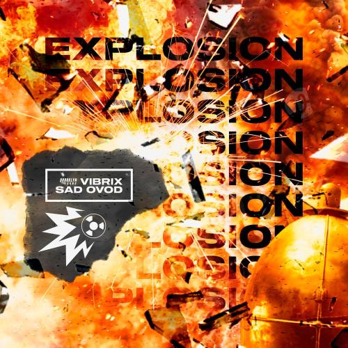 VIBRIX, SAD OVOD - Explosion