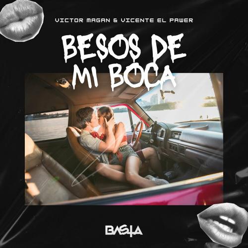 Victor Magan feat. Vicente El Pawer - Besos De Mi Boca