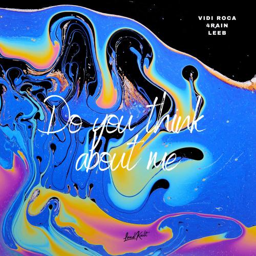 vidi roca, 4Rain & Leeb - Do You Think About Me