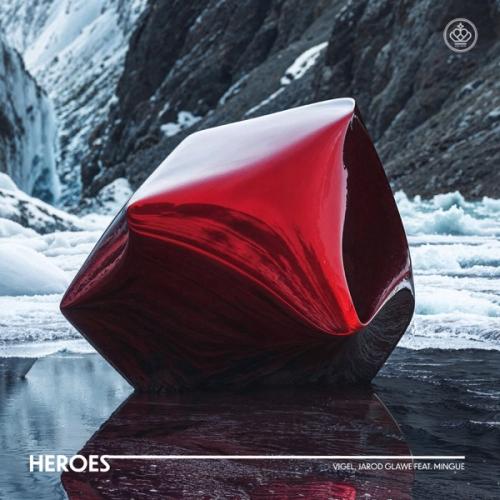Vigel & Jarod Glawe - Heroes (feat Mingue)